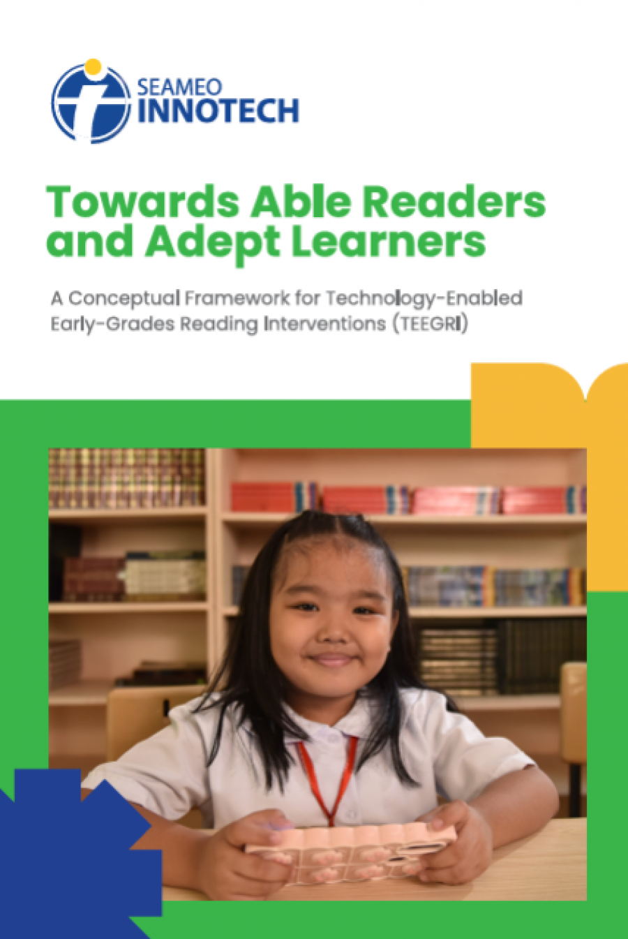 Towards Able Readers and Adept Learners:  A Conceptual Framework for Technology-Enabled  Early-Grades Reading Interventions (TEEGRI)